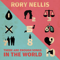 Rory Nellis - There Are Enough Songs in the World