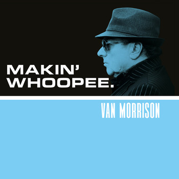 Van Morrison - Makin’ Whoopee