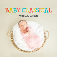 Classical Baby Music Ultimate Collection - Baby Classical Melodies