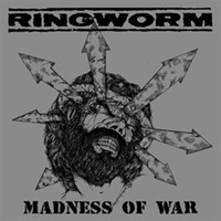 Ringworm - Madness of War (Explicit)