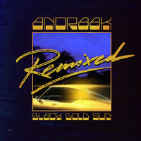 Anoraak - Black Gold Sun Remixed