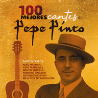 Pepe Pinto - 100 Mejores Cantes