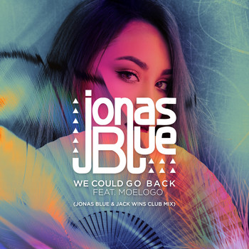 Jonas Blue - We Could Go Back (Jonas Blue & Jack Wins Club Mix)