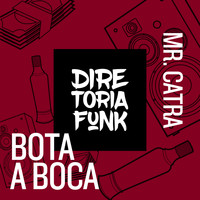 Mr. Catra - Bota a Boca (Explicit)