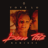 Tove Lo - Disco Tits (Remixes [Explicit])