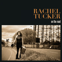 Rachel Tucker - On the Road