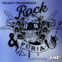 Thiago Chasseraux - Rock & Fúria