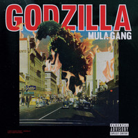 Mula Gang - Godzilla (Explicit)