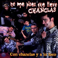 No Me Pises Que Llevo Chanclas - Con Chanclas y a Lo Loco (Explicit)