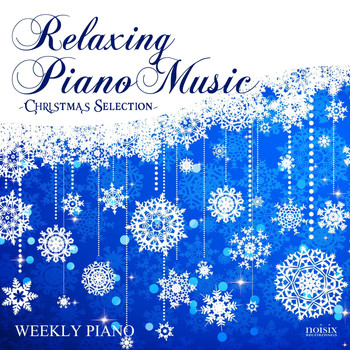 Weekly Piano - Relaxing Piano Music -Christmas Selection-