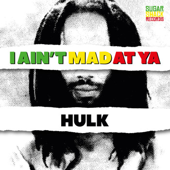 Hulk - I Ain't Mad at Ya