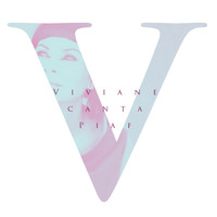 Viviane - Viviane Canta Piaf (Explicit)