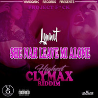 Lymit - She Nah Leave Mi Alone (Explicit)