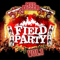 Various Artists - Mud Digger Field Party, Vol. 1 (Explicit)