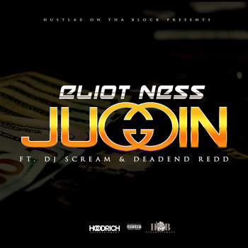 Eliot Ness - Juggin (Explicit)