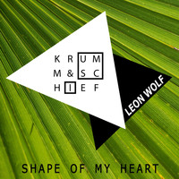 Krumm & Schief, Leon Wolf - Shape of My Heart (The Mixes)