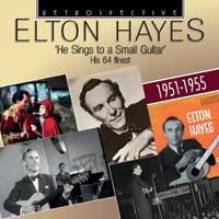 Elton Hayes - Elton Hayes: He Sings to a Small Guitar