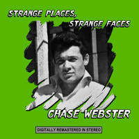 Chase Webster - Strange Places, Strange Faces