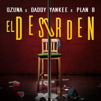 Ozuna, Daddy Yankee & Plan B - El Desorden