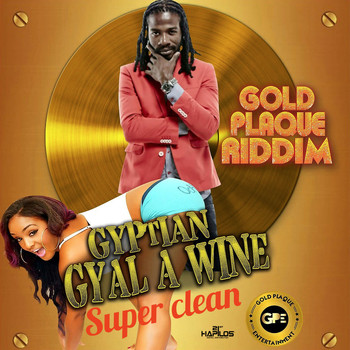 Gyptian - Gyal a Wine (Super Clean)