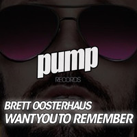 Brett Oosterhaus - Want You to Remember
