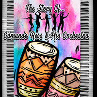 Edmundo Ross & His Orchestra - The Story of... Edmundo Ross & His Orchestra