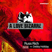 Russ Rich - A Love Bizarre (Part Two)
