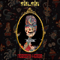 Sin.Sin - Nobody's Heroin