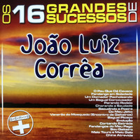João Luiz Corrêa - Os 16 Grandes Sucessos de João Luiz Corrêa - Série +