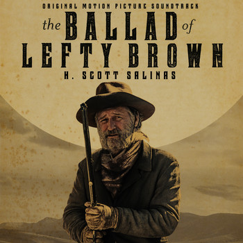 H. Scott Salinas - The Ballad of Lefty Brown (Original Motion Picture Soundtrack)