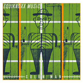 Equiknoxx - Colón Man