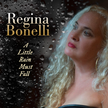 Regina Bonelli - A Little Rain Must Fall