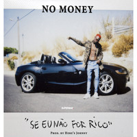 NO MONEY - No Money Se Eu Nao For Rico