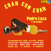 Pedro Laza y su Banda - Chan Con Chan
