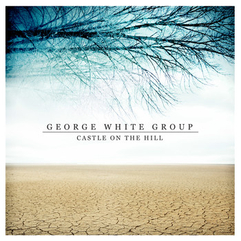George White Group - Castle on the Hill