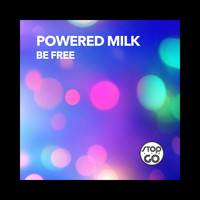 Powered Milk - Be Free