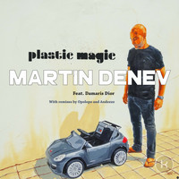 Martin Denev - Plastic Magic