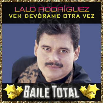 Lalo Rodríguez - Ven Devórame Otra Vez (Baile Total)