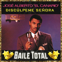 José Alberto "El Canario" - Discúlpeme Señora (Baile Total)