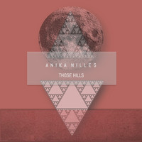 Anika Nilles - Those Hills
