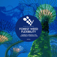 Forest Weed - Flexibility