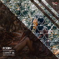 Robiin - Cannot Be
