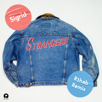 Sigrid - Strangers (R3hab Remix)