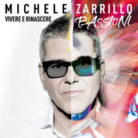 Michele Zarrillo - Vivere E Rinascere - Passioni