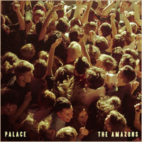 The Amazons - Palace (Single Version)