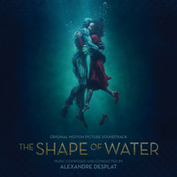 Alexandre Desplat - The Shape Of Water (From "The Shape Of Water" Soundtrack)