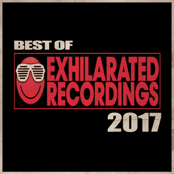 Various Artists - Best Of Exhilarated Recordings 2017