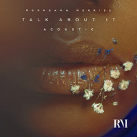 Rukhsana Merrise - Talk About It (Acoustic)