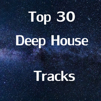 Various Artists - Top 30 Deep House Tracks