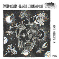 Javier Orduna - El Angel Exterminador EP